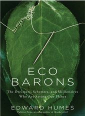 book Eco barons: the dreamers, schemers, and millionaires who are saving our planet