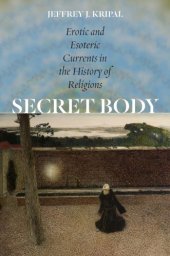 book Secret body. Erotic and esoteric currents in the history of religions