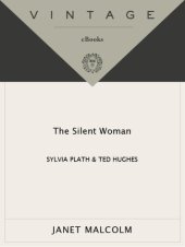 book The silent woman: Sylvia Plath & Ted Hughes