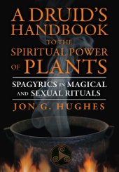 book A Druid's handbook to the spiritual power of plants: spagyrics in magical and sexual rituals