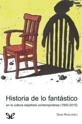 book Historia de lo fantástico en la cultura española contemporánea (1900-2015)