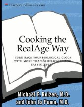 book Cooking the RealAge way: turn back your biological clock with more than 80 delicious and easy recipes