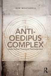 book The anti-Oedipus complex: Lacan, critical theory and postmodernism