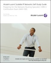 book Alcatel-Lucent scalable IP networks self-study guide: preparing for the Network Routing Specialist I (NRS 1) Certification exam