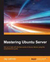 book Mastering Ubuntu Server: get up to date with the finer points of Ubuntu Server using this comprehensive guide