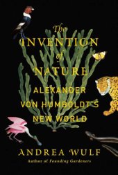 book The invention of nature Alexander von Humboldt's new world