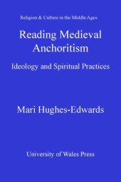 book Reading medieval anchoritism ideology and spiritual practices