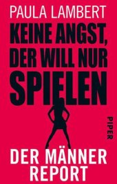 book Keine Angst, der will nur spielen Der Männer-Report