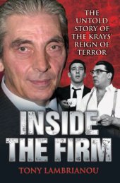 book Inside the Firm - The Untold Story of The Krays' Reign of Terror: the Untold Story of the Kray's Reign of Terror