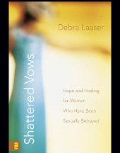 book Shattered vows: hope and healing for women who have been sexually betrayed