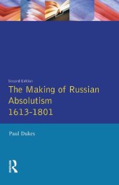 book The making of Russian absolutism, 1613-1801