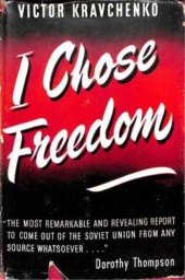 book I Chose Freedom: The Personal and Political Life of a Soviet Official