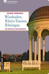 book Wiesbaden - Rhein-Taunus - Rheingau 66 Lieblingsplätze und 11 Winzer