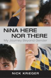 book Nina here nor there: my journey beyond gender