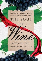 book The soul of wine: savoring the goodness of God