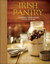 book Irish pantry: traditional breads, preserves, and goodies to feed the ones you love