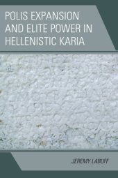 book Polis Expansion and Elite Power in Hellenistic Karia