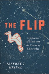 book The flip: epiphanies of mind and the future of knowledge