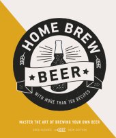 book Home brew beer: master the art of brewing your own beer