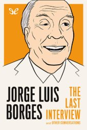 book Jorge Luis Borges: The Last Interview