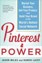 book Pinterest power: market your business, sell your product, and build your brand on the world's hottest social network