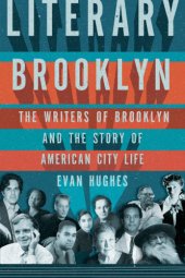 book Literary Brooklyn: the writers of Brooklyn and the story of American city life