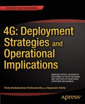 book 4G: deployment strategies and operational implications: [managing critical decisions in deployment of 4G/LTE networks and their effects on network operations and business]