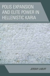 book Polis expansion and elite power in Hellenistic Karia