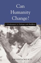 book Can Humanity Change?: J. Krishnamurti in Dialogue with Buddhists