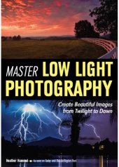 book Master low light photography: create beautiful images from twilight to dawn