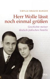 book Herr Wolle läßt noch einmal grüßen Geschichte meiner deutsch-jüdischen Familie