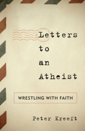 book Letters to an atheist: wrestling with faith