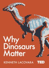 book Why Dinosaurs Matter