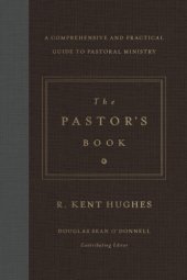 book The pastor's book: a comprehensive and practical guide to pastoral ministry