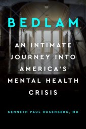 book Bedlam: an intimate journey into America's mental health crisis