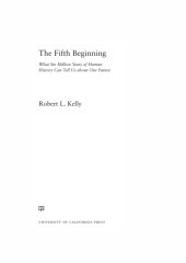 book The fifth beginning: what six million years of human history can tell us about our future