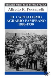 book El capitalismo agrario pampeano 1880-1930