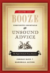 book How to booze: [exquisite cocktails and unsound advice]