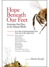 book Hope beneath our feet: restoring our place in the natural world: an anthology