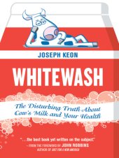 book Whitewash: the Disturbing Truth About Cow's Milk and Your Health