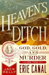 book Heaven's ditch: God, gold, and murder on the Erie Canal