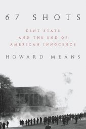 book 67 shots: Kent State and the end of American innocence