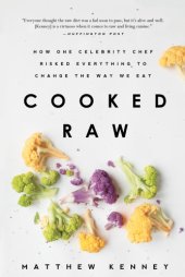 book Cooked raw: how one celebrity chef risked everything to change the way we eat