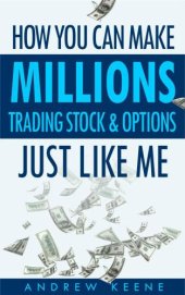 book How You Can Make Millions Trading Stocks and Options Just Like Me