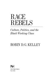 book Race rebels: culture, politics, and the Black working class