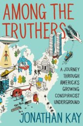 book Among the truthers: a journey through the cognitive underworld of American life