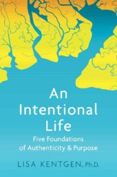 book An intentional life: five foundations of authenticity & purpose