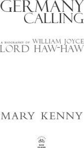 book Germany calling: a personal biography of William Joyce, Lord Haw Haw