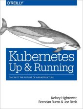 book Kubernetes: Up and Running. Dive into the Future of Infrastructure