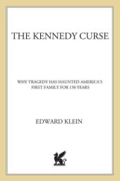 book The Kennedy Curse: Why Tragedy Has Haunted America's First Family for 150 Years